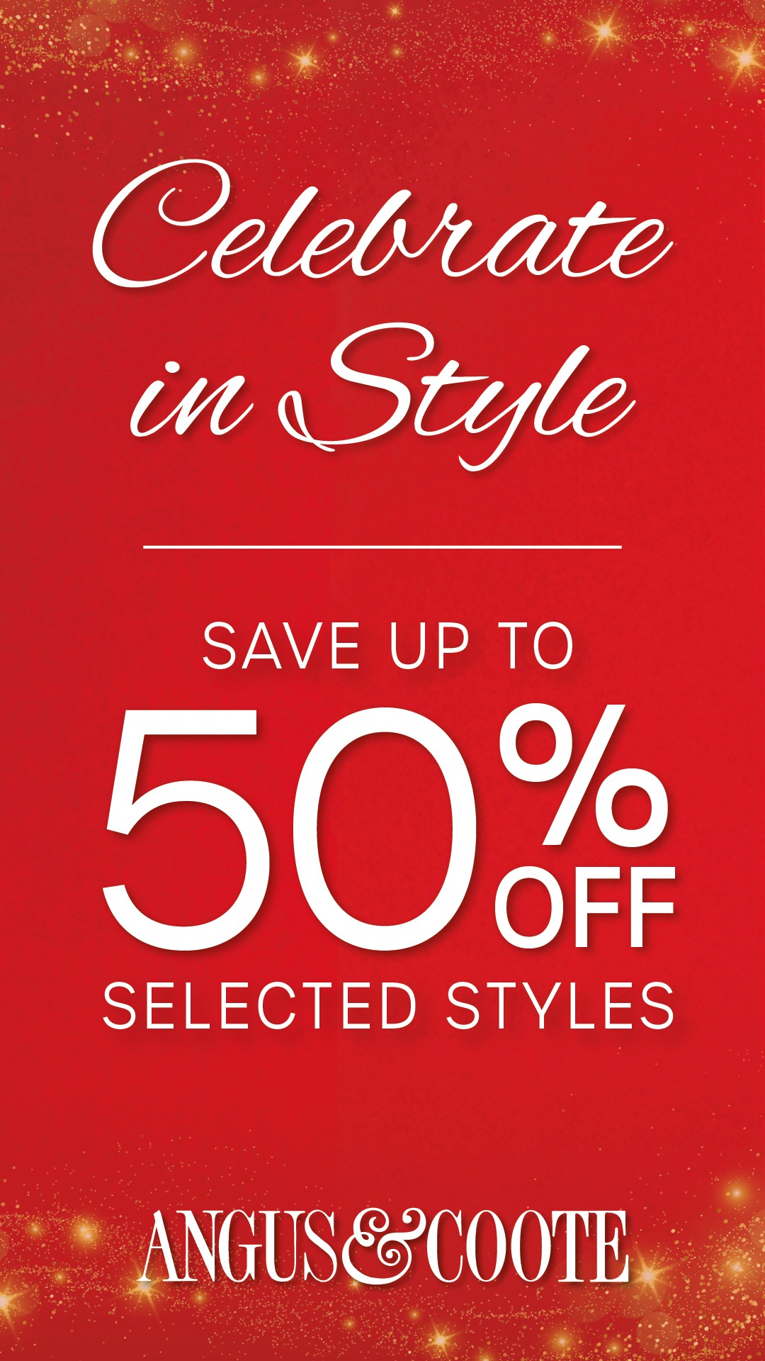 Central - Shine bright and save this season with Angus & Coote ...