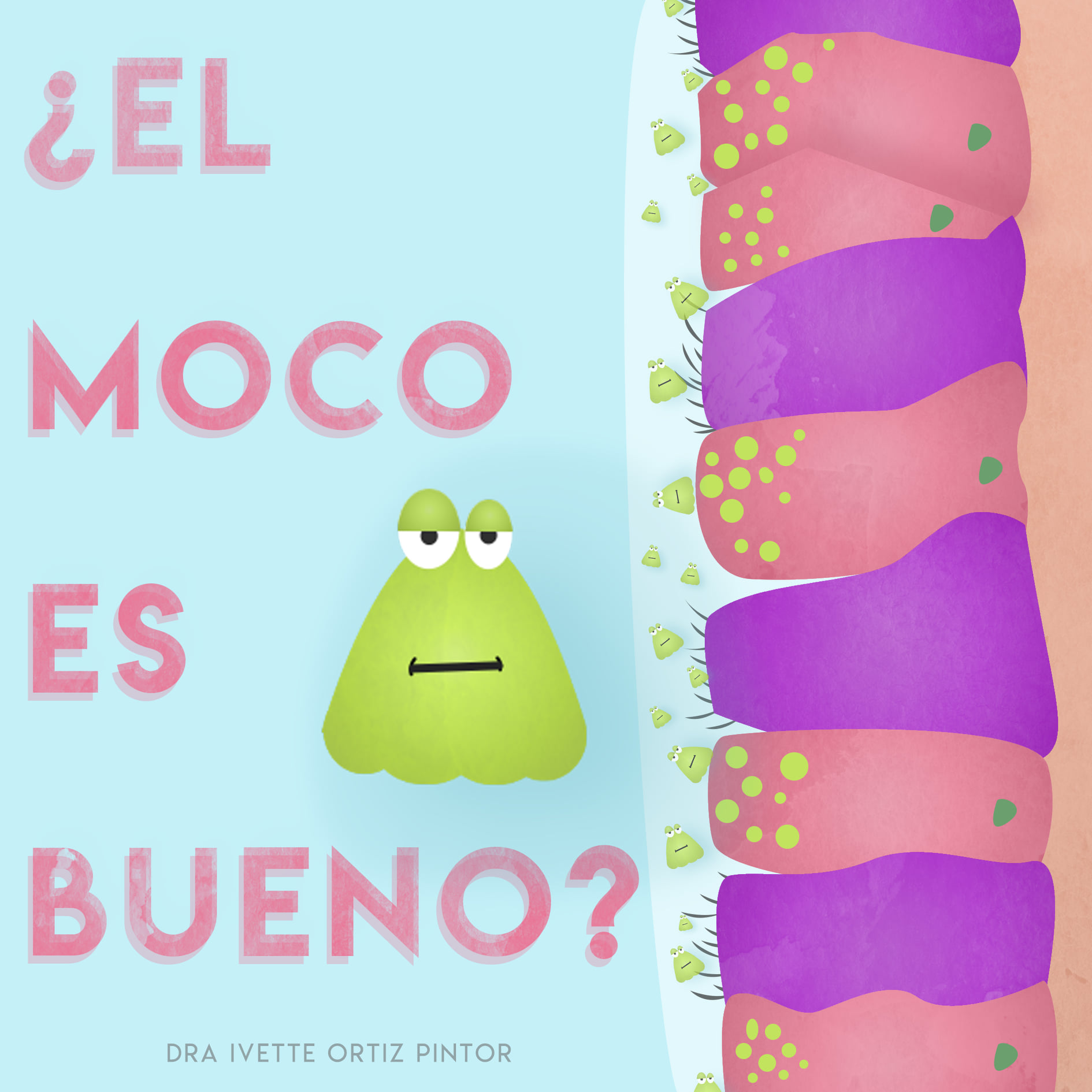 ¡La respuesta es sí! El moco es... - Dra.Ivetteortizpintor