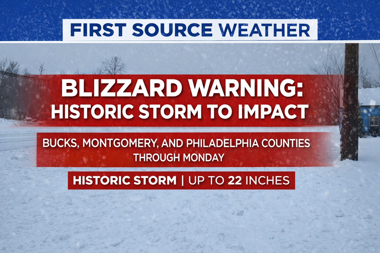 First - 🚨 BLIZZARD WARNING: HISTORIC STORM TO HIT BUCKS, MONTGOMERY ...