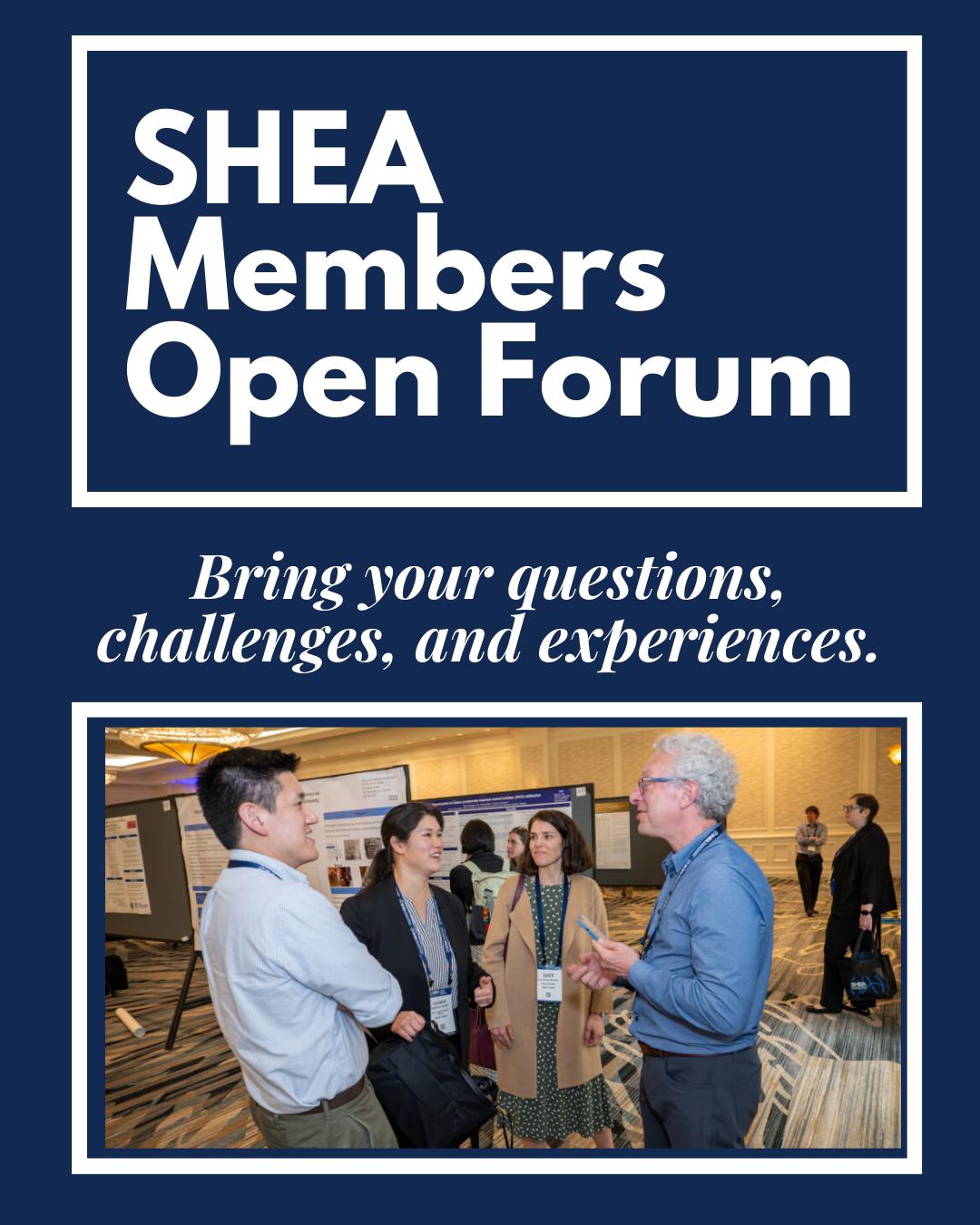 Society - Introducing SHEA Members Open Forum — a discussion-based ...