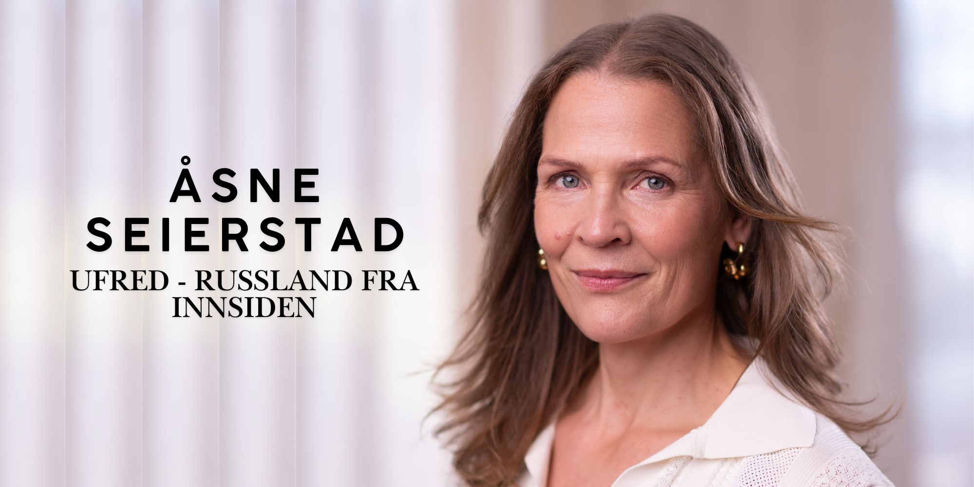 Ufred. Russland fra innsiden - med Åsne Seierstad