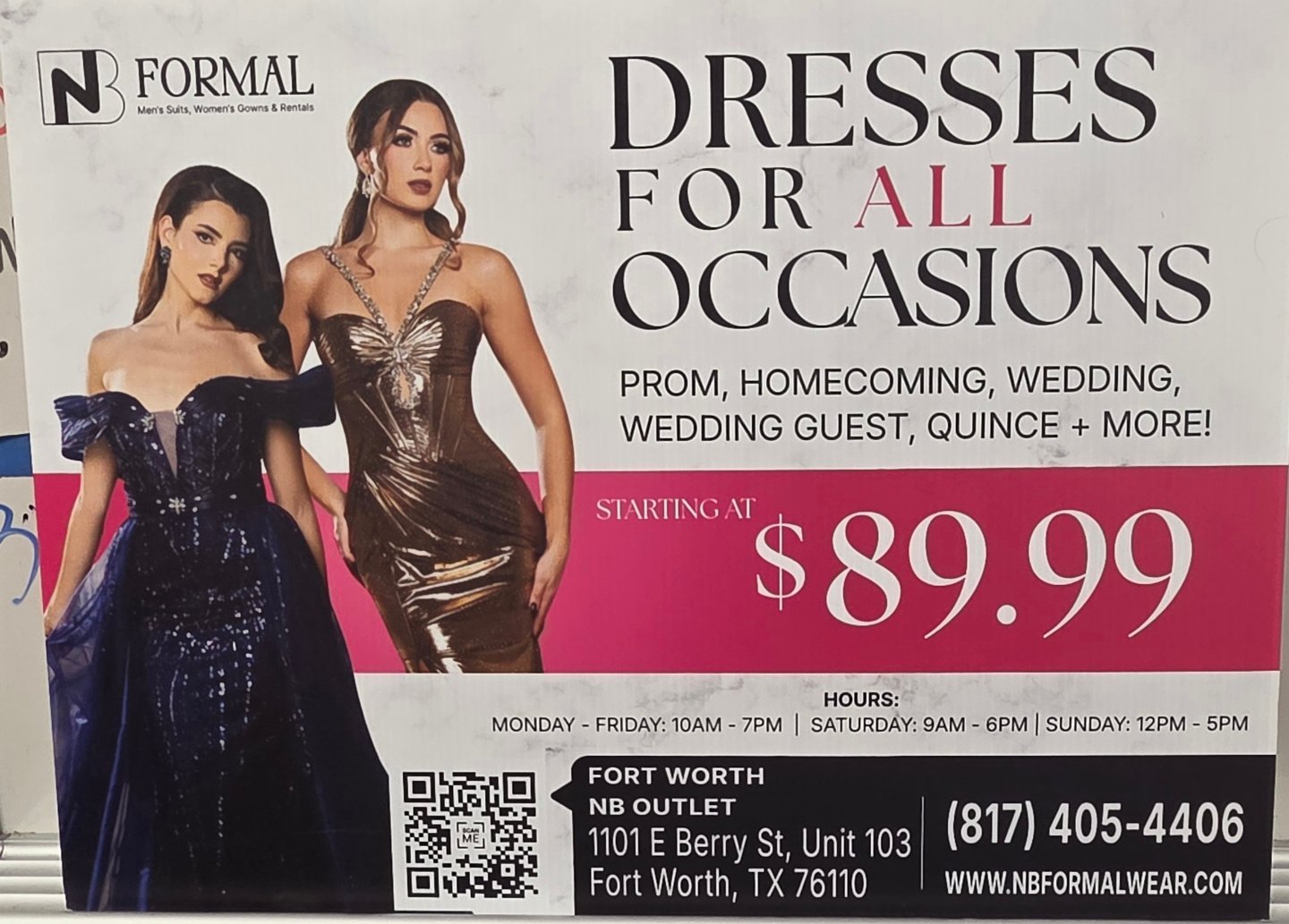 NB FORMAL 1101 E. Berry Ste. Unit 103 Fort Worth, TX 76110 Contact: Samuel Euceda 817.405.4406 EHHS Seniors $99 Selected Dresses & Tuxedos These are selected dresses and suits!