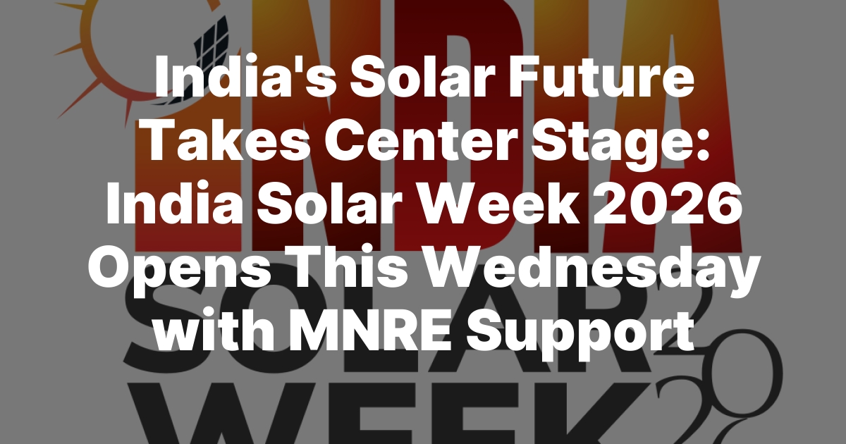 SolarQuarter - India's Solar Future Takes Center Stage: India Solar ...