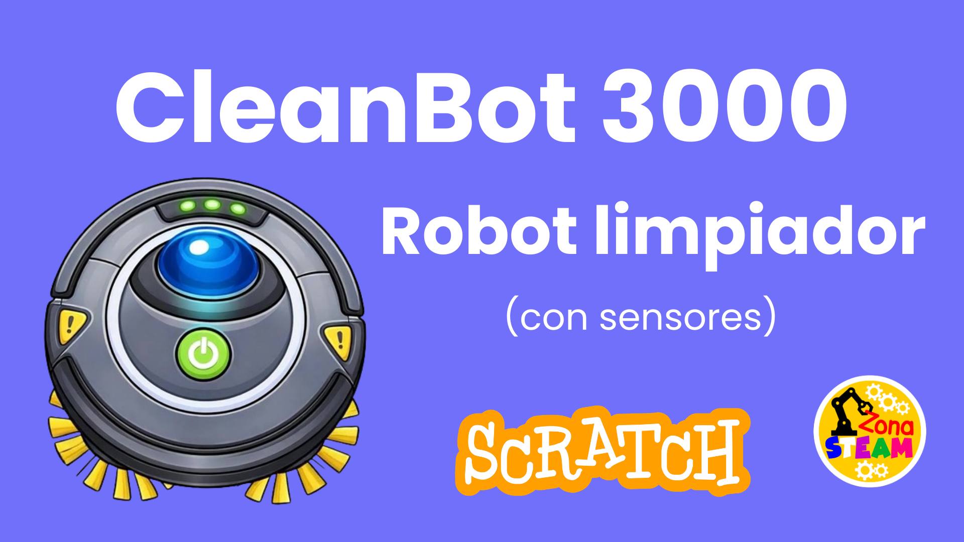 Zona STEAM - 🤖 CleanBot 3000 ya está listo para limpiar!... | Facebook