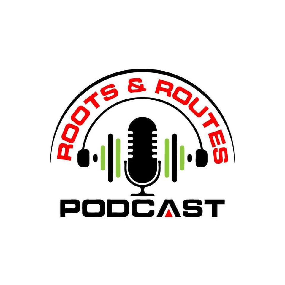 Roots & Routes Podcast