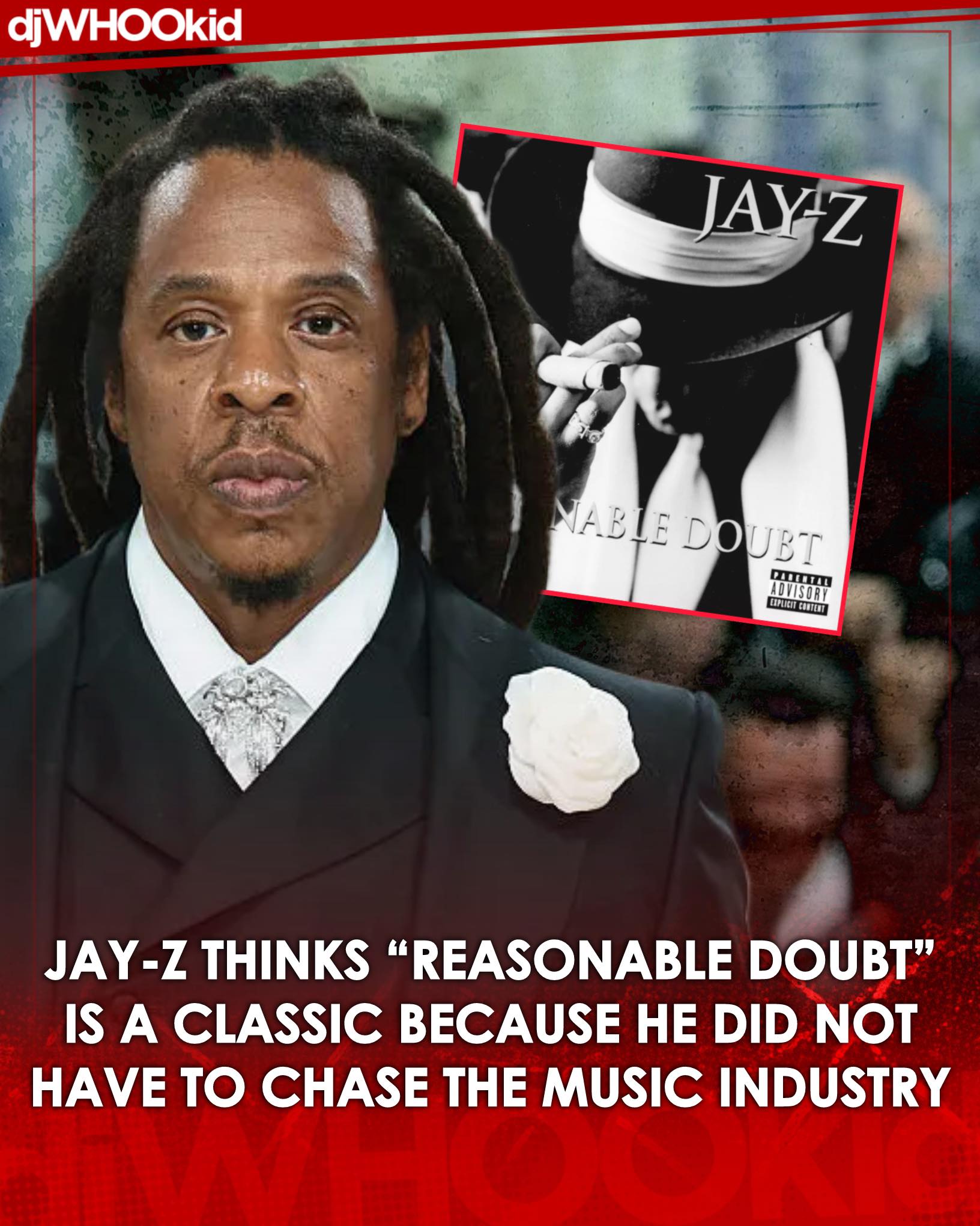 JAY-Z SAYS THE SUCCESS OF REASONABLE DOUBT CAME FROM NOT FOLLOWING 