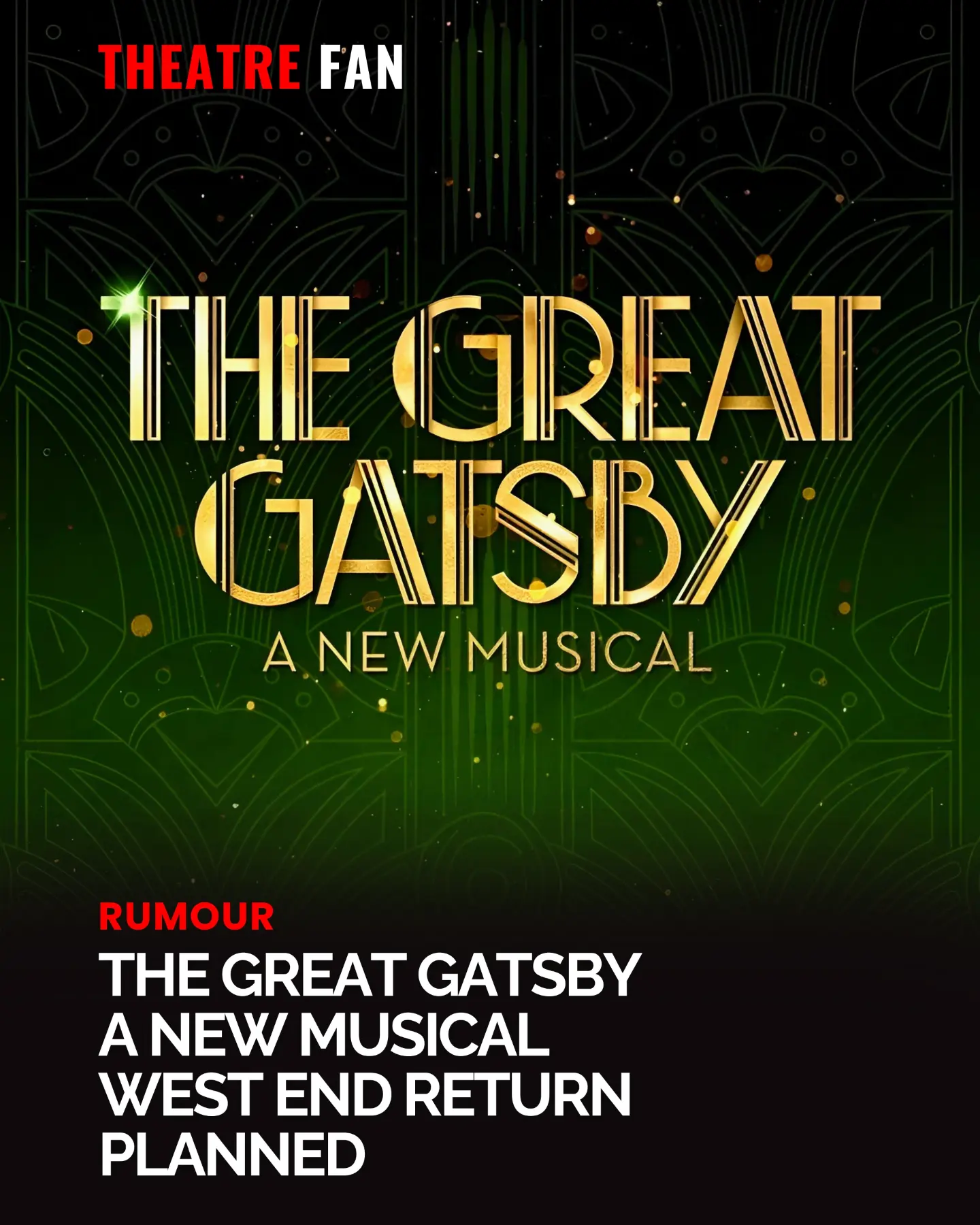 Theatre ⭐ RUMOUR THE GREAT GATSBY A NEW MUSICAL WEST END  