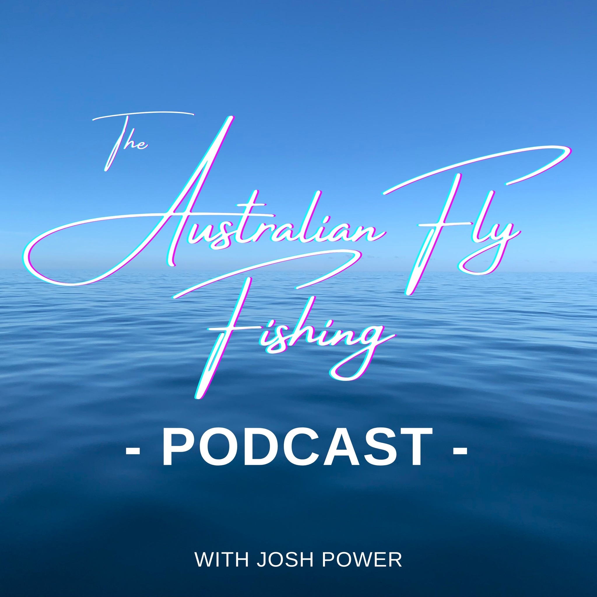 The Australian Fly... - The Australian Fly Fishing Podcast