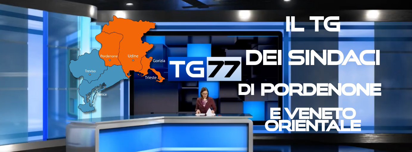 Canale77 - TG77 | Pordenone