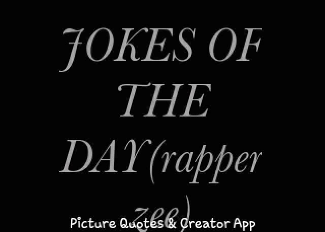 Rapper zee raps and funny jokes