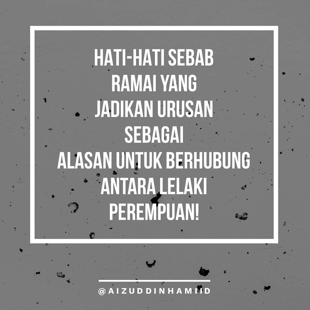 Aizuddin Hamid Lelaki Dan Perempuan Tak Boleh Bergaul Sesuka Hati Gelak Ketawa Rapat Rapat Berbual Mesra Apatah Lagi Bersentuhan Sebab Apa Semua Tu Boleh Jadi Permulaan Untuk Korang Terjebak Dalam Maksiat Atau