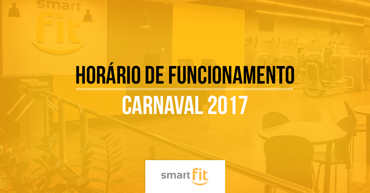 Smart Fit - Vem pra Smart Fit no Carnaval? Veja os horários de ...