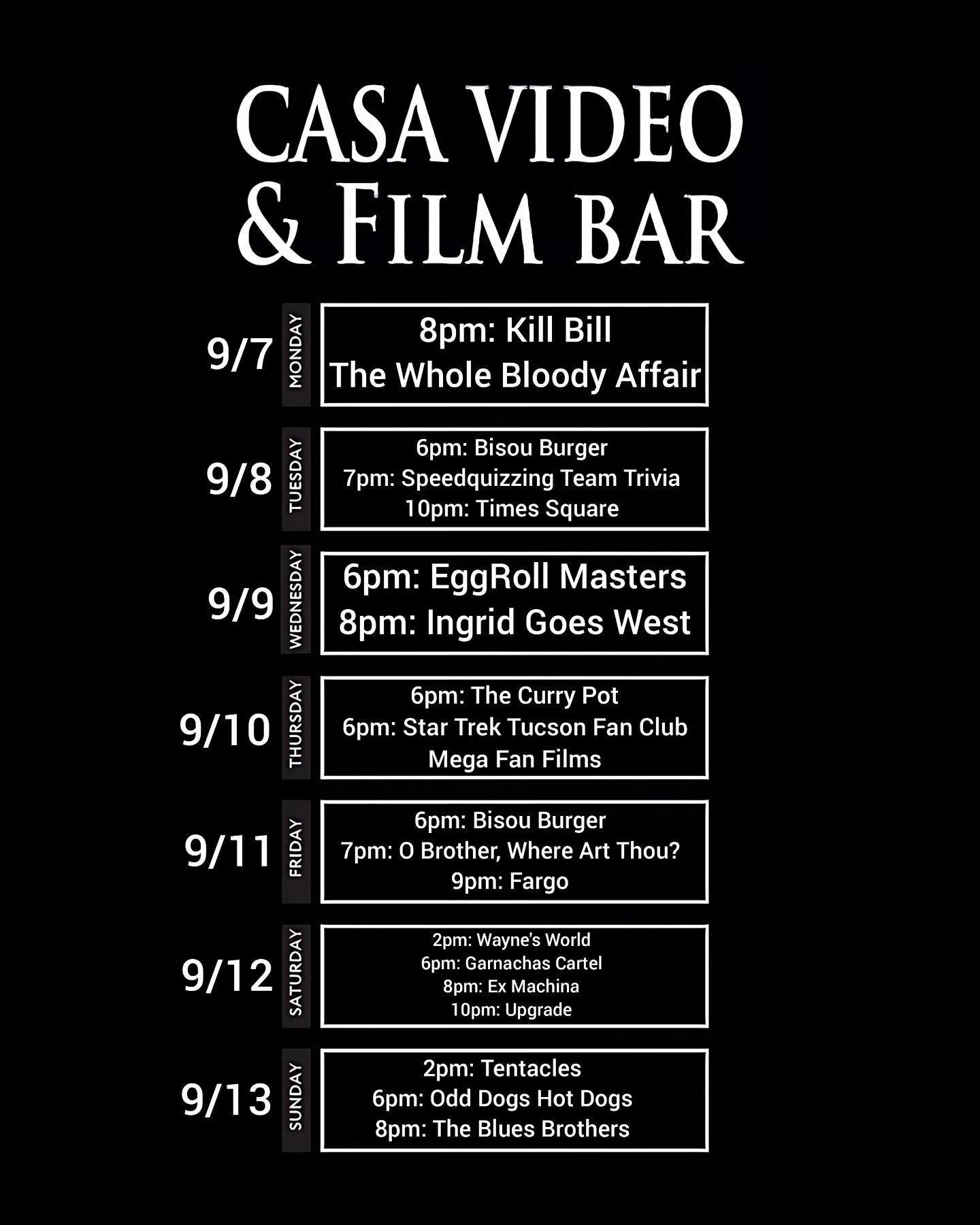 Casa Video & Film Bar September 7th - September 13th Monday September 