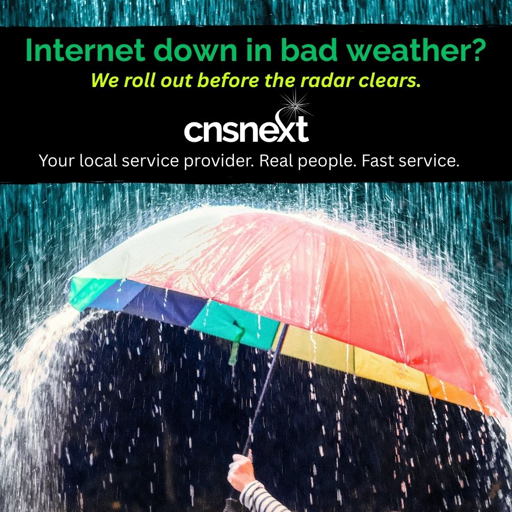 CNSNext - Internet down in bad weather? You should not have to wait for ...