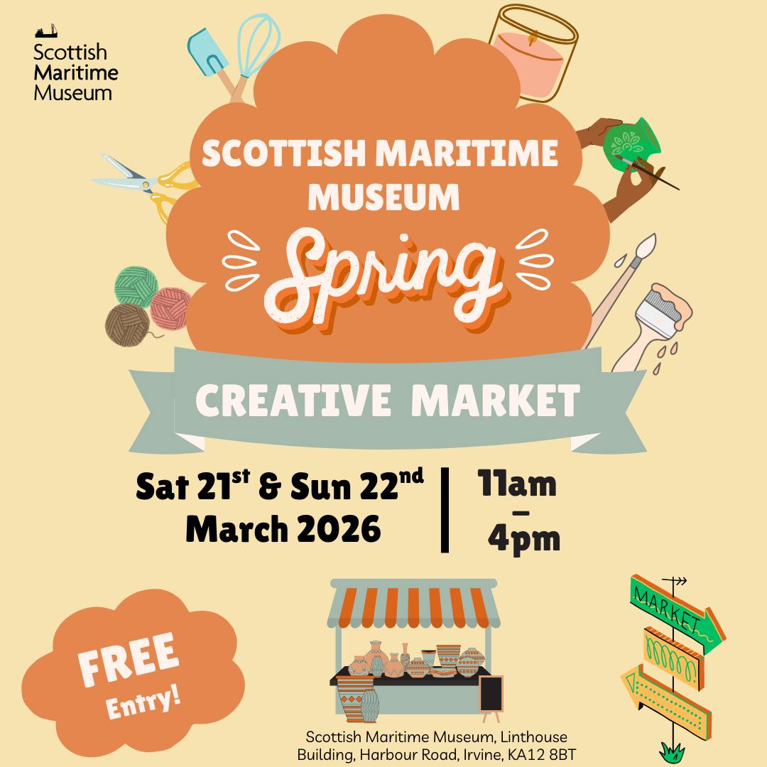 𝗦𝗽𝗿𝗶𝗻𝗴 𝗖𝗿𝗲𝗮𝘁𝗶𝘃𝗲𝘀 𝗠𝗮𝗿𝗸𝗲𝘁 Sthe... - Scottish Maritime Museum | Facebook