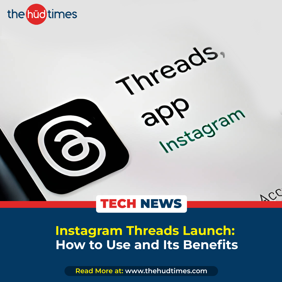 The Hud Times - The launch of Instagram Threads brings a...