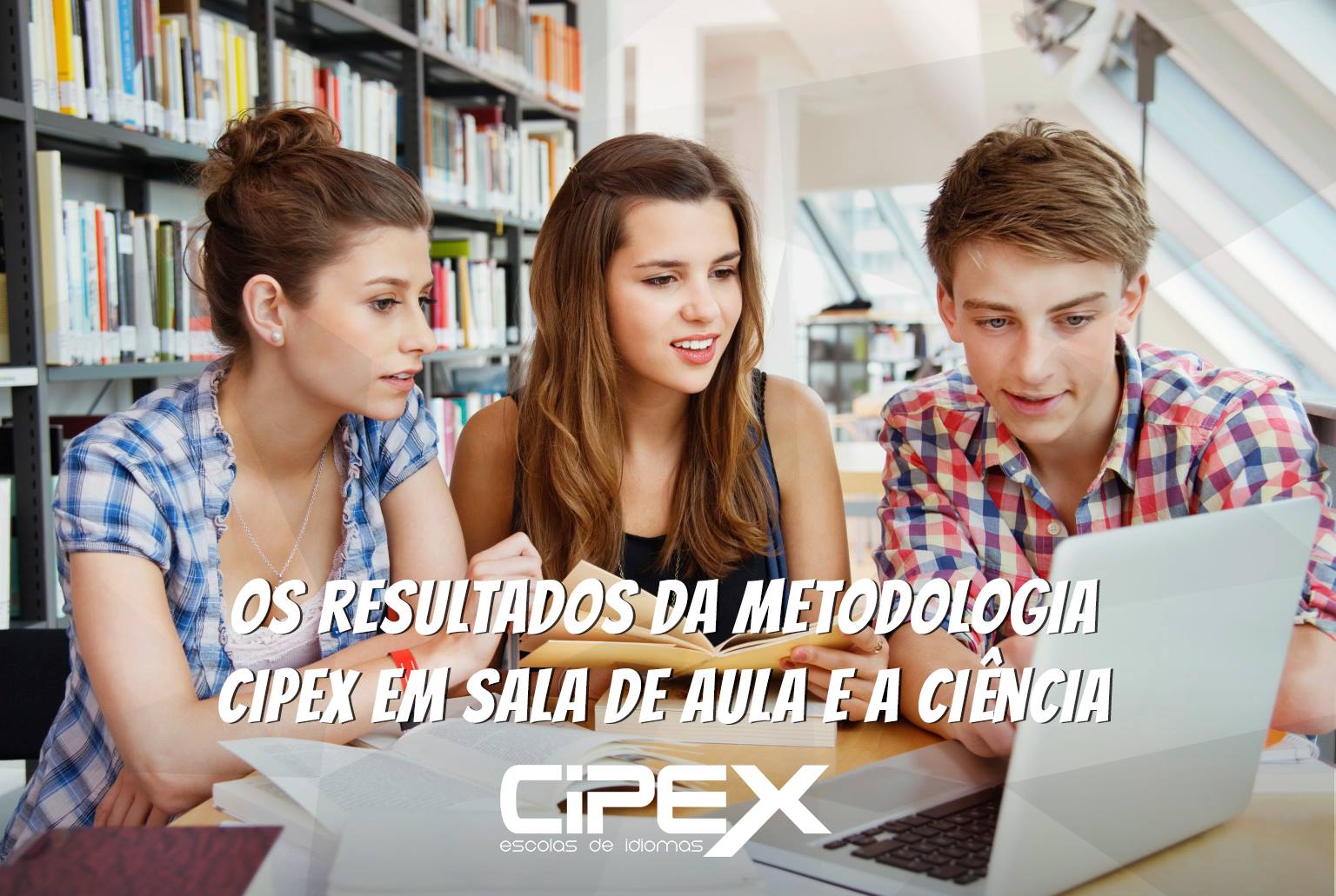 Afinal, por que o método CIPEX... - Cipex Idiomas Ibiraiaras