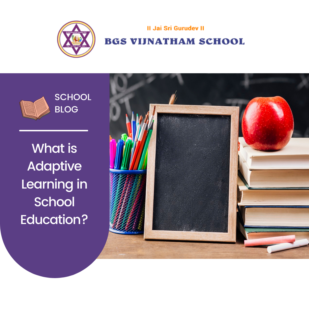 What is Adaptive Learning in School... - BGS Vijnatham School | Facebook