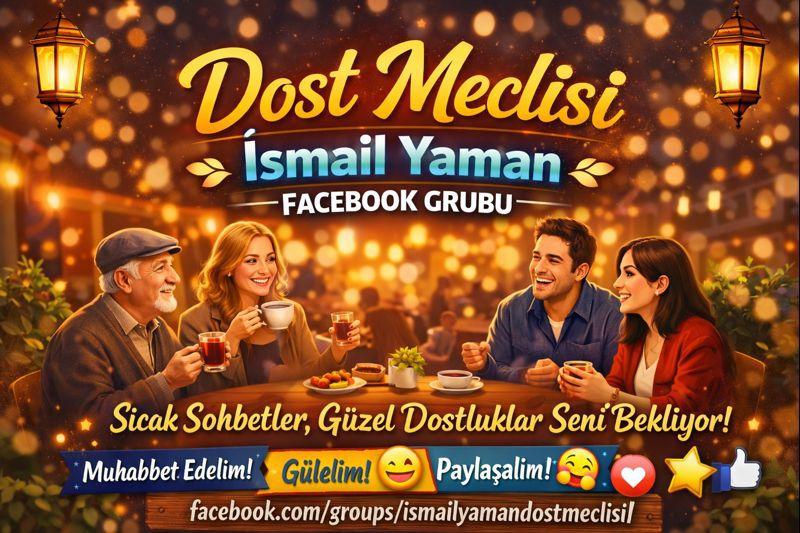 Dost Meclisi (İsmail Yaman) | Facebook