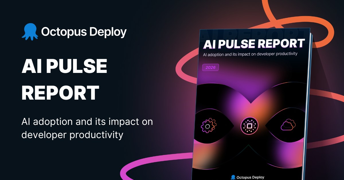 Octopus Deploy - 🚀 Coming soon: The 2026 AI Pulse Report... | Facebook