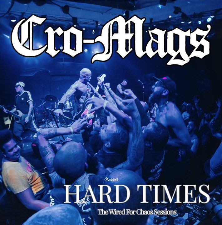 CRO-MAGS - Hard Times (The Wired For Chaos Sessions) Music Audio