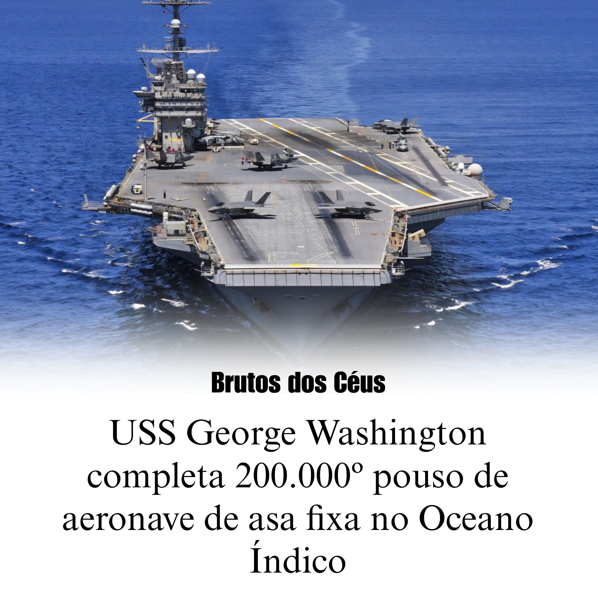 O porta-aviões nuclear USS George Washington (CVN-73), da classe