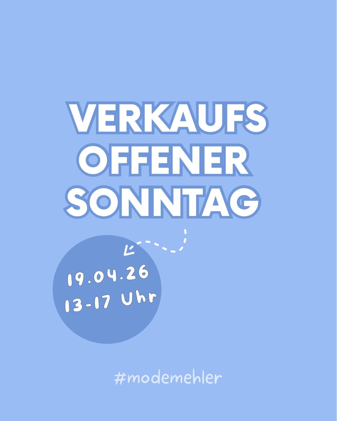 VERKAUFSOFFENER SONNTAG am Sonntag, 19.04.2026 haben wir von 13 Uhr bis 17 Uhr für Euch geöffnet! Sichert Euch sich 10 %* auf euer Lieblingsteil von 16.04.2026 bis 19.04.2026. #modemehler