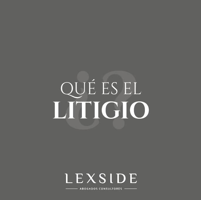 ¿Que es el litigio? Es el acto en el... - Lexside Abogados | Facebook