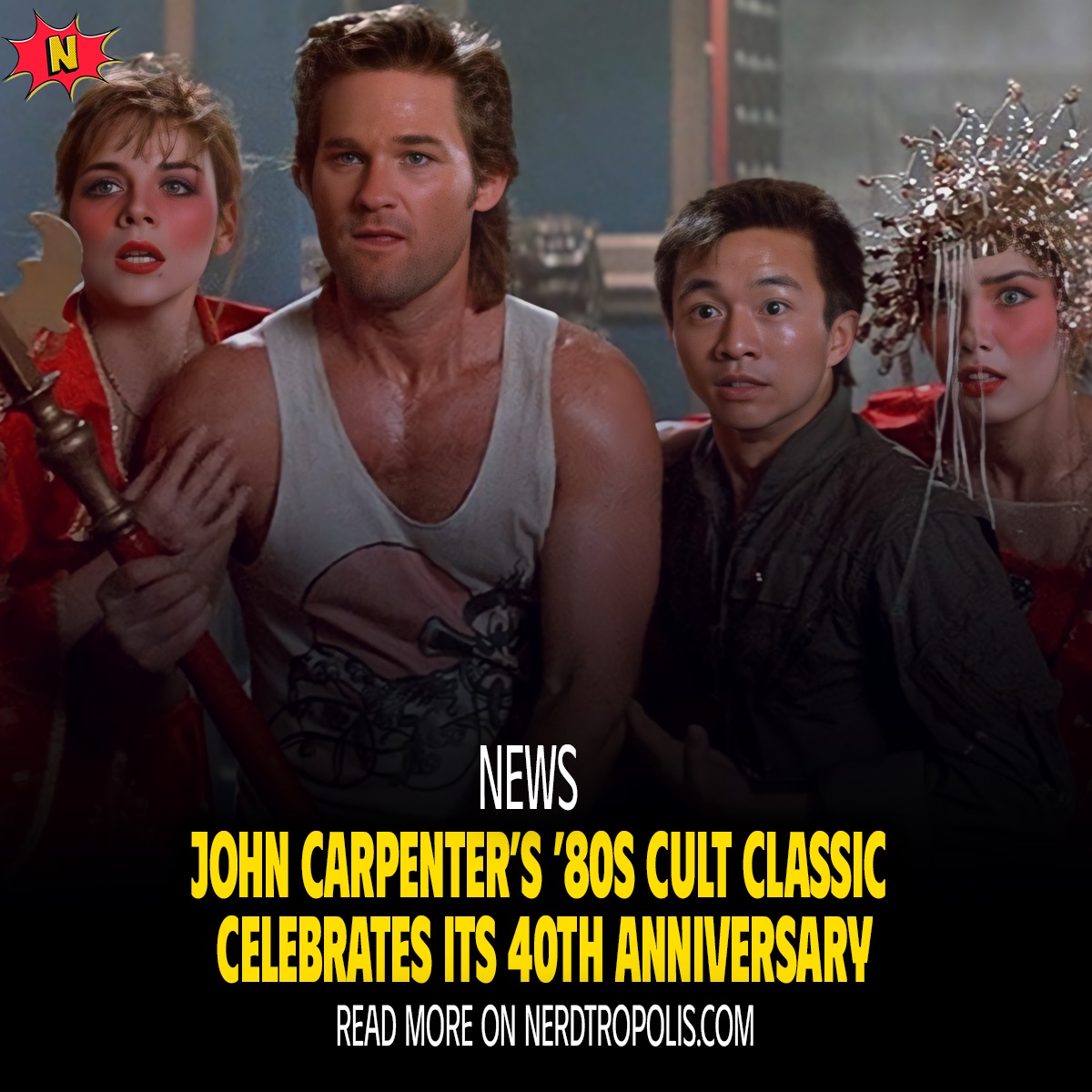 John Carpenter's '80s cult classic BIG TROUBLE IN LITTLE CHINA