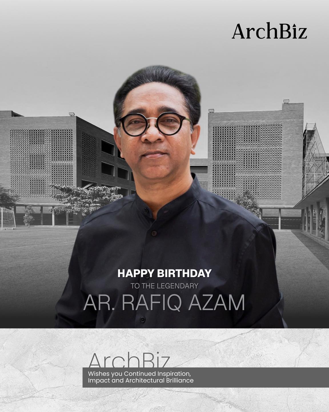 ArchBiz - Happy Birthday, Ar. Prof. Md. Rafiq Azam. Your... | Facebook
