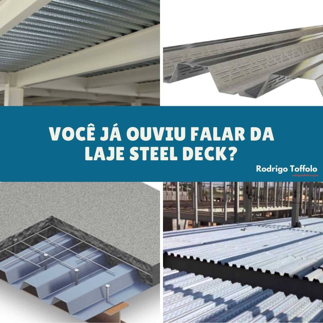 RodrigoToffolo - A laje steel deck é muito interessante...
