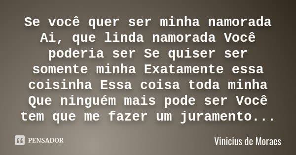 Pensador Se Voce Quer Ser Minha Namorada Ai Que Linda Facebook se voce quer ser minha namorada ai