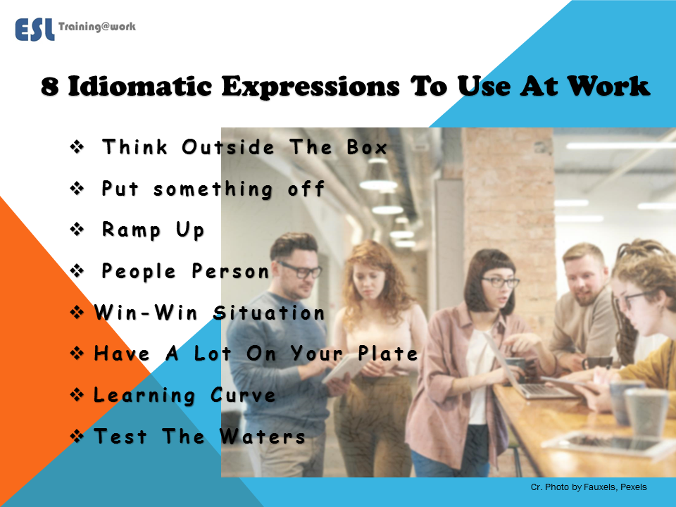 8 Idiomatic Expressions to Use at Work... - ESLTrainingatWork | Facebook