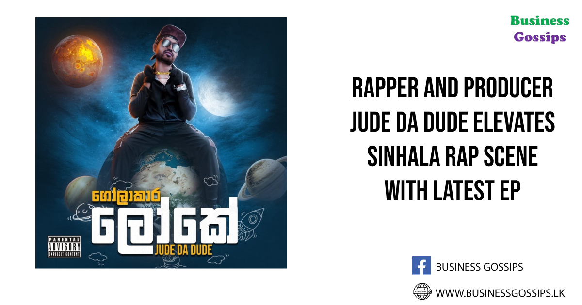 Business - Rapper and Producer Jude Da Dude Elevates Sinhala Rap Scene ...