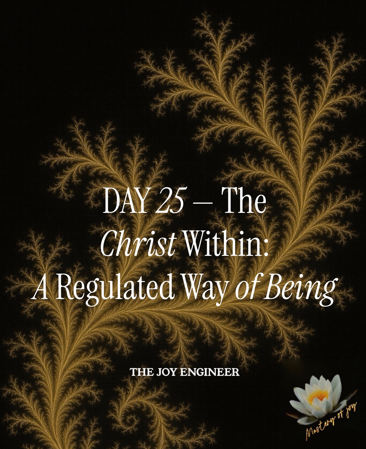 Mastery - DAY 25 — The Christ Within: A Regulated Way of Being ...