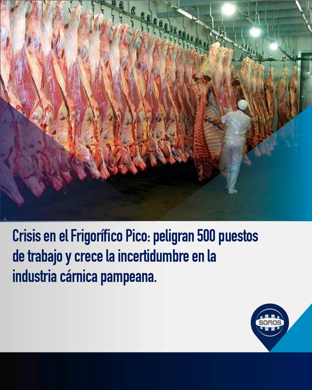 Somos La Pampa - 🚨 Crisis grave en el Frigorífico Pico:... | Facebook