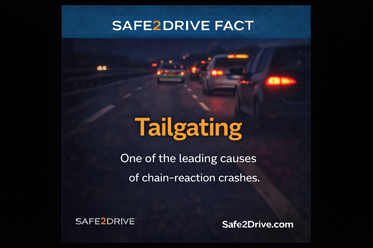 Safe2Drive - Safe2Drive Fact: Tailgating is one of the leading causes ...