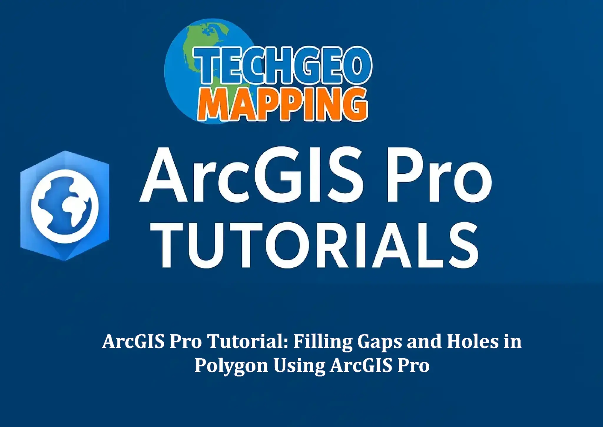 TechGeo - ArcGIS Pro Tutorial: Filling Gaps and Holes in Polygon Using ...