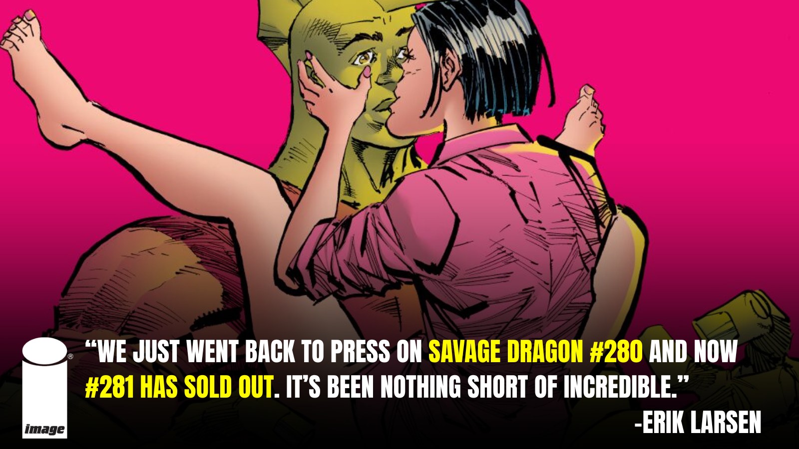 SAVAGE DRAGON #281 is flying off the shelves! ERIK LARSEN'S latest