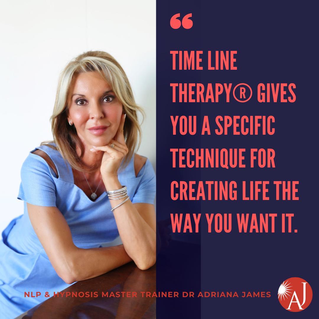 TIME LINE THERAPY® allows people... - NLP - Dr. Adriana James