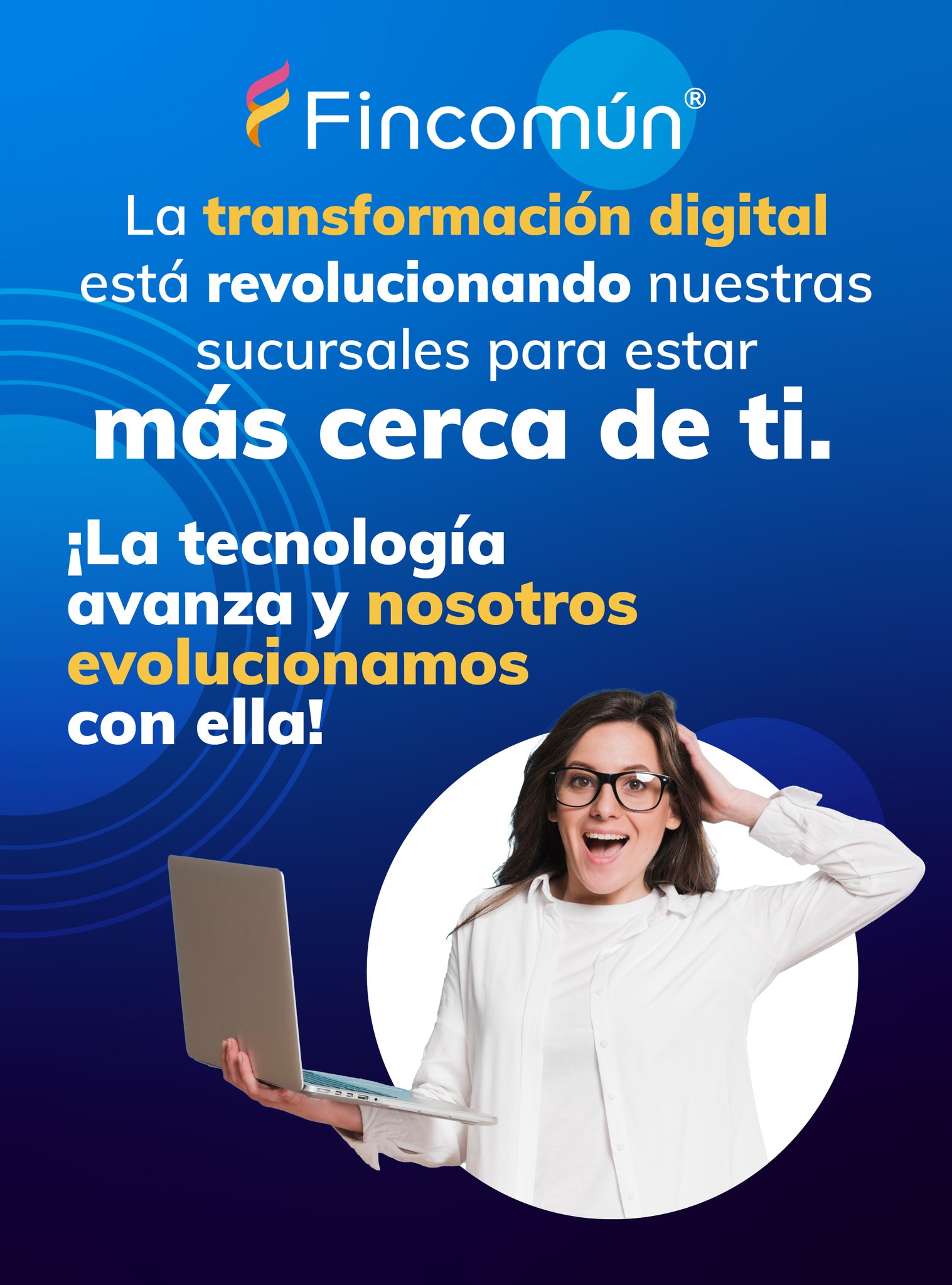 Fincomún - La tecnología avanza y nosotros evolucionamos contigo ...