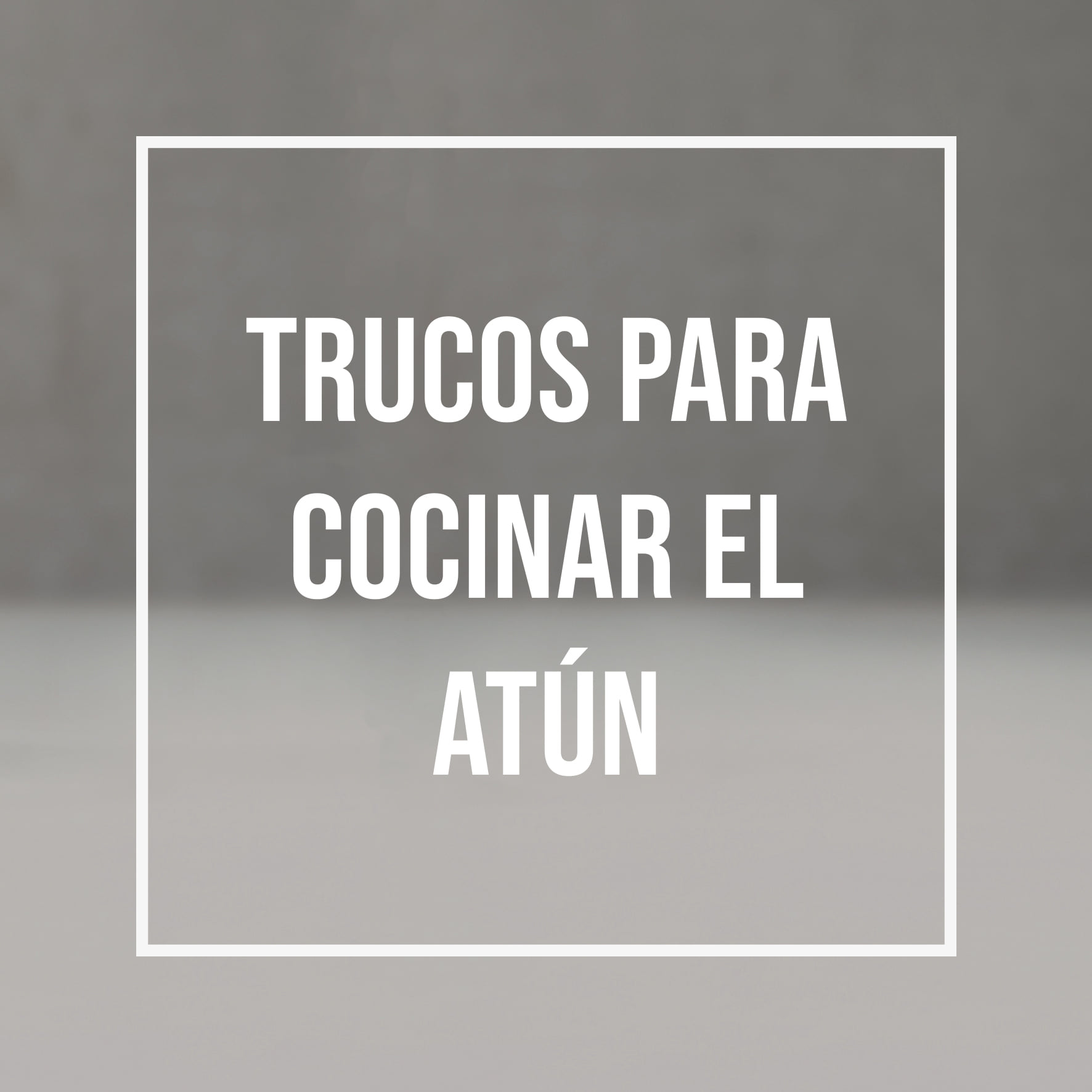 Bituna - El atún es uno de los pescados más consumidos y...