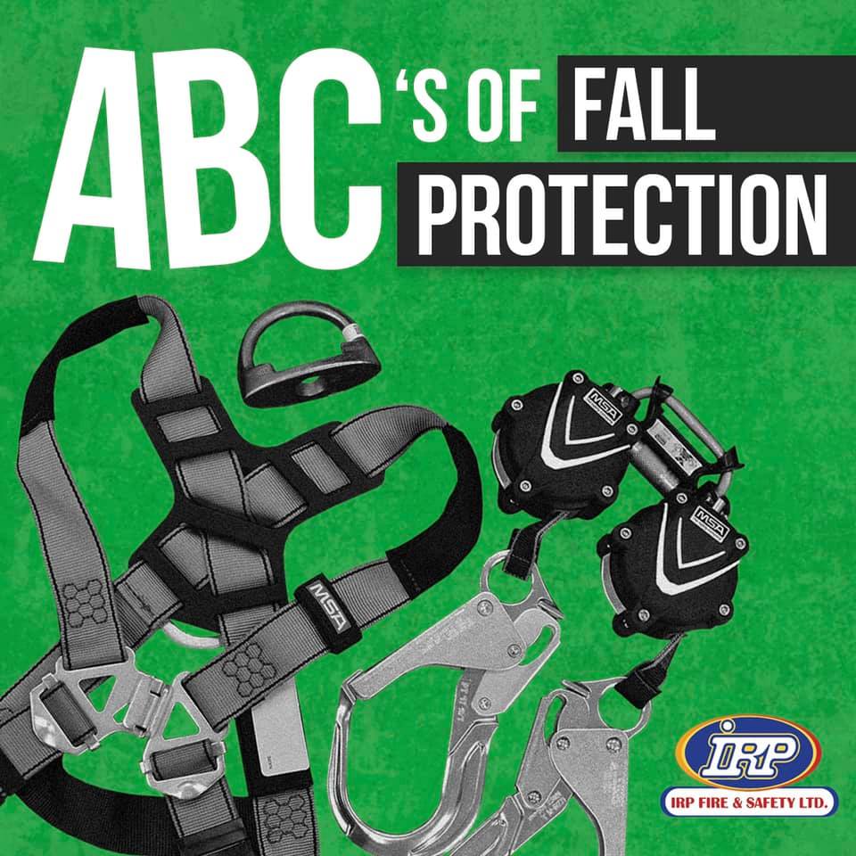 The ABC’s of Fall Protection are... - IRP Fire & Safety Ltd.