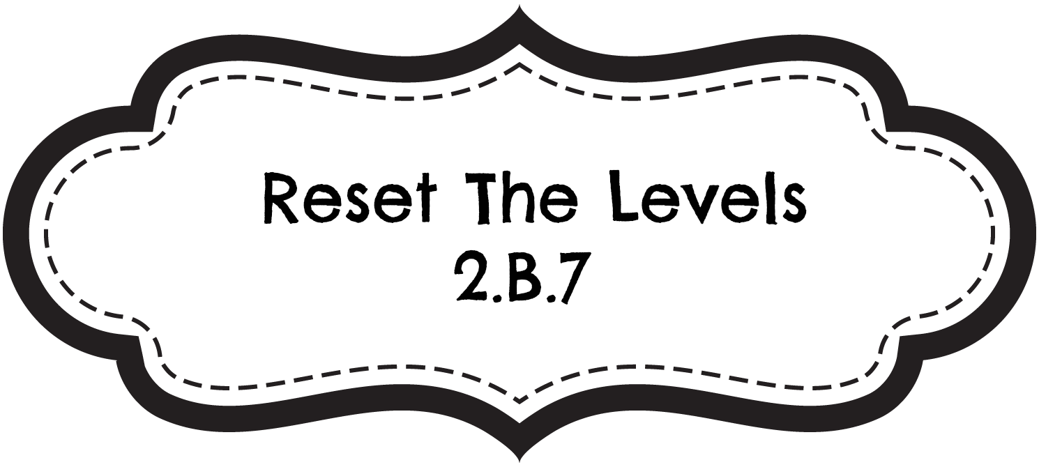 Reset The Levels