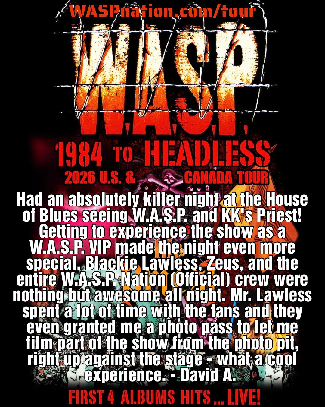 Getting to experience the show as a W.A.S.P. VIP made the night