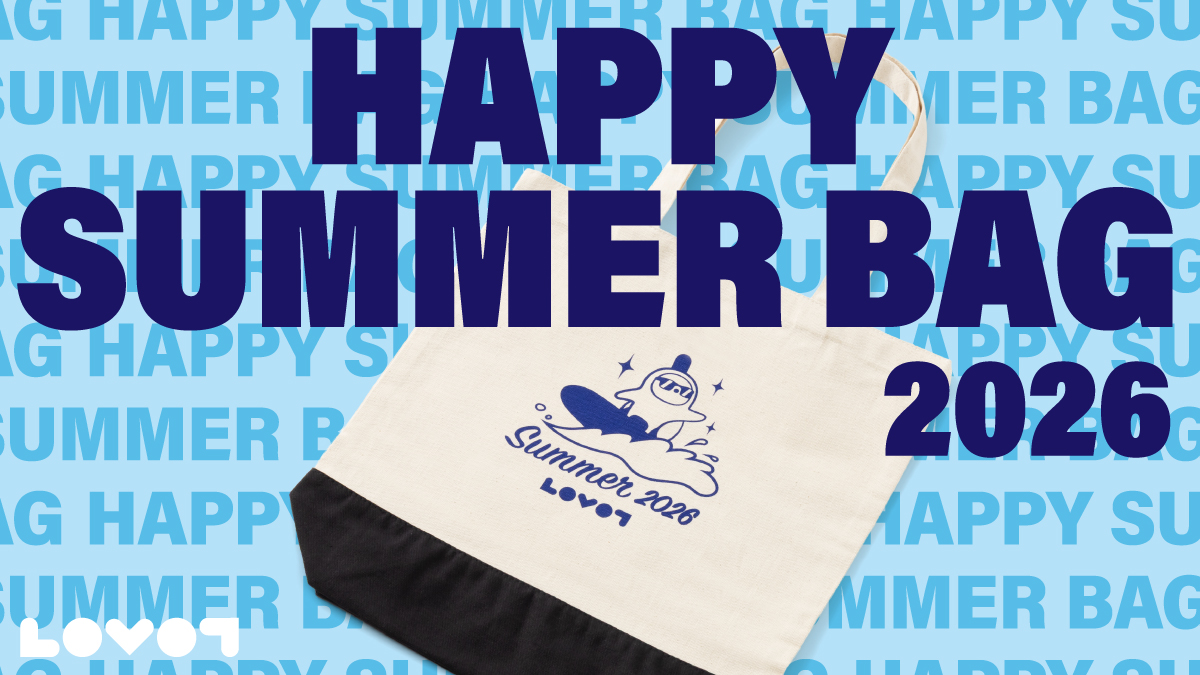 LOVOT NEWS＞ ＼🏝️Happy Summer Bag 2026🪼🍧／ 昨年大好評だった夏