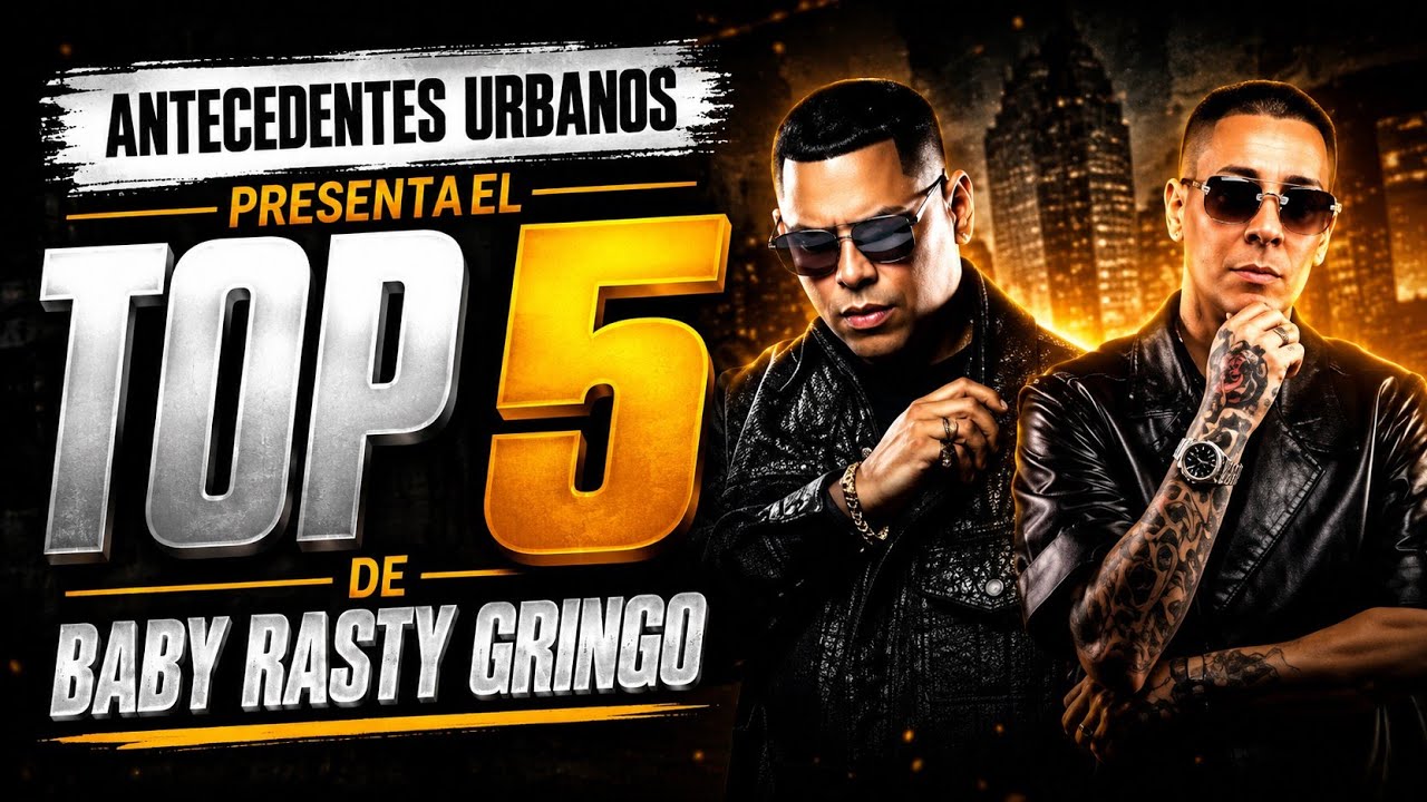 A.u Presenta Top 5 De la canciones de Baby Rasta y Gringo El Duo 