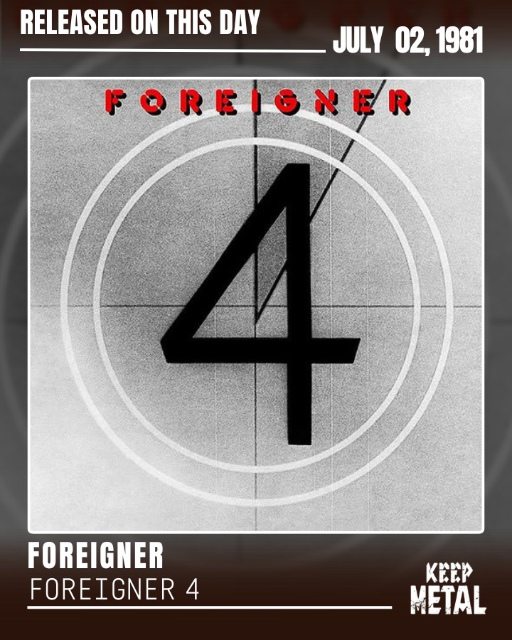 On July 2, 1981: Foreigner released the album 
