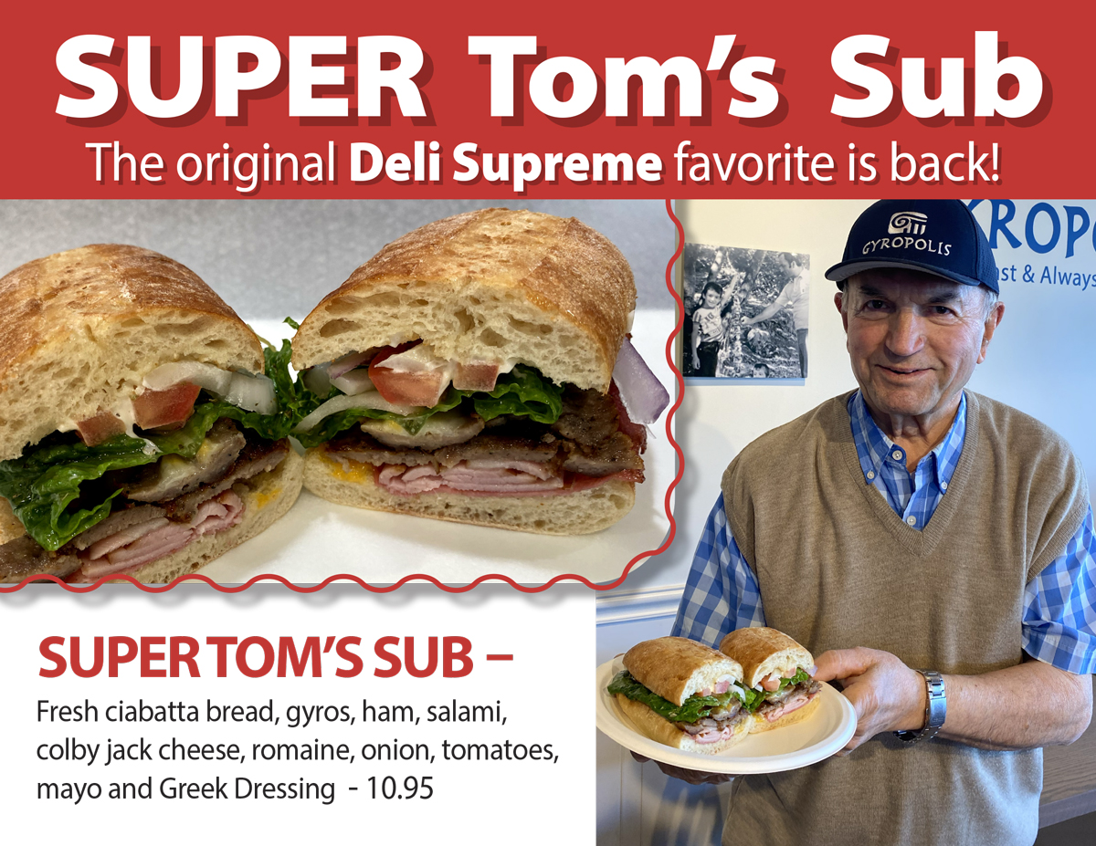 Gyropolis - Tom's Deli Supreme Sub is BACK!!! Come get it while it ...