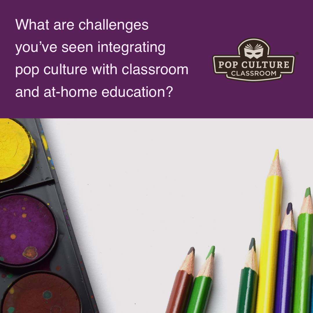 Pop Culture Classroom - What barriers do you face in incorporating pop ...